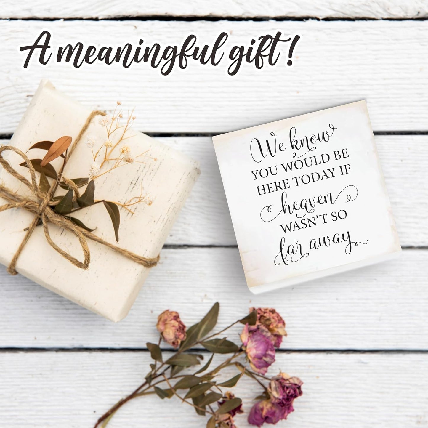 4“X 4” Natural Pine Wood Plaque - We Know You Would Be Here Today If Heaven Wasn't So Far Away - Rustic Wooden Decor for Farmhouse, Tabletop, Shelf, Home & Office Decorations - A04