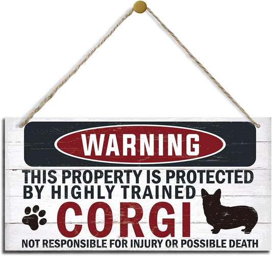 Funny Warning Sign - The Property is Protected By Highly Trained Corgi - Decorative Wood Hanging Plaque, Wall Decor, Owner Home Decor, Door Gate Hanger, Front Porch Sign