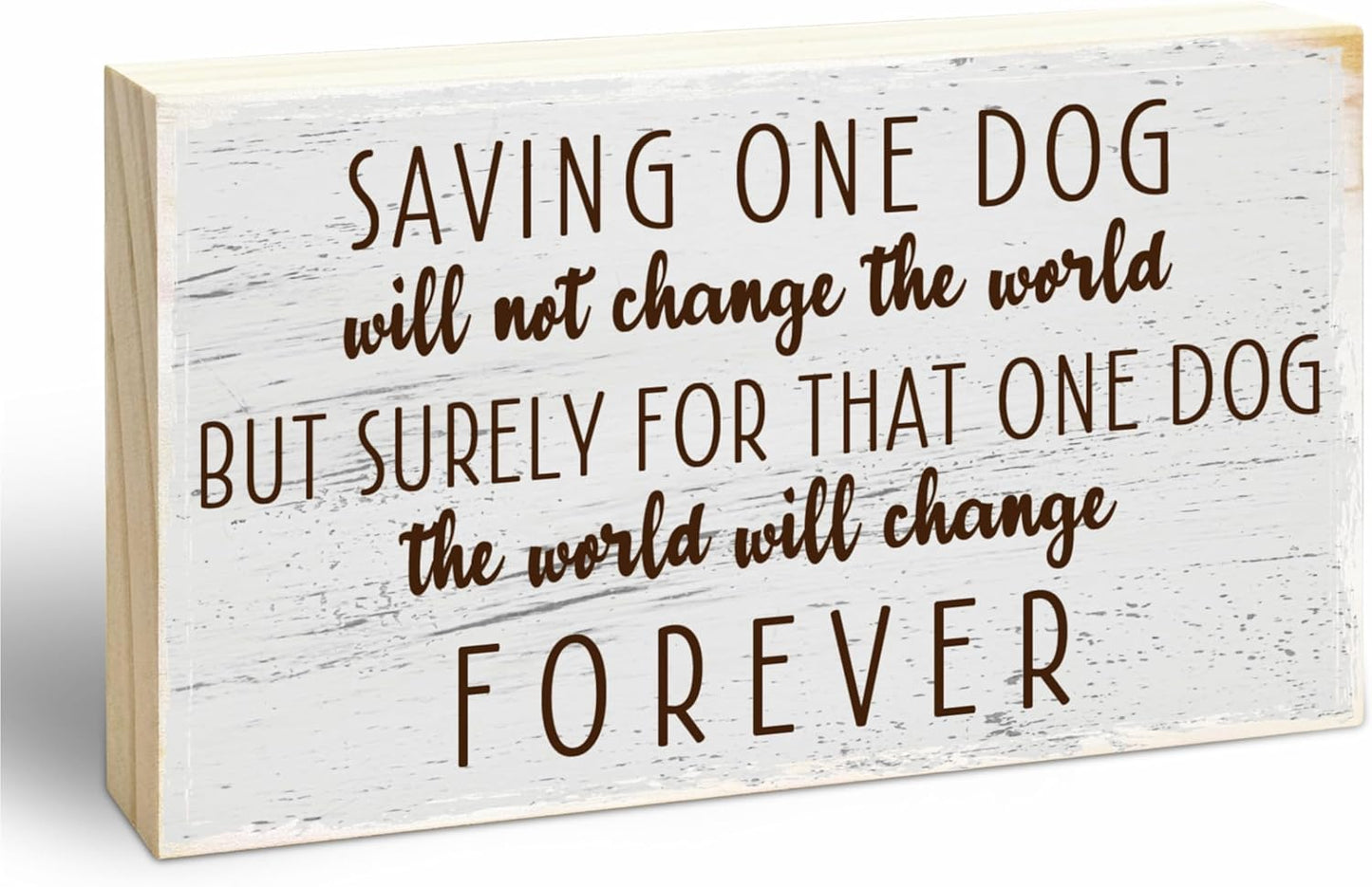 Dog Theme Wooden Block Sign - Saving The Dog Change The World - Rustic 5"X3" Pine Wood Plaque, Home & Garden Decor, Housewarming Gift For Friends, Desk & Tabletop, Shelf Accessories - A16