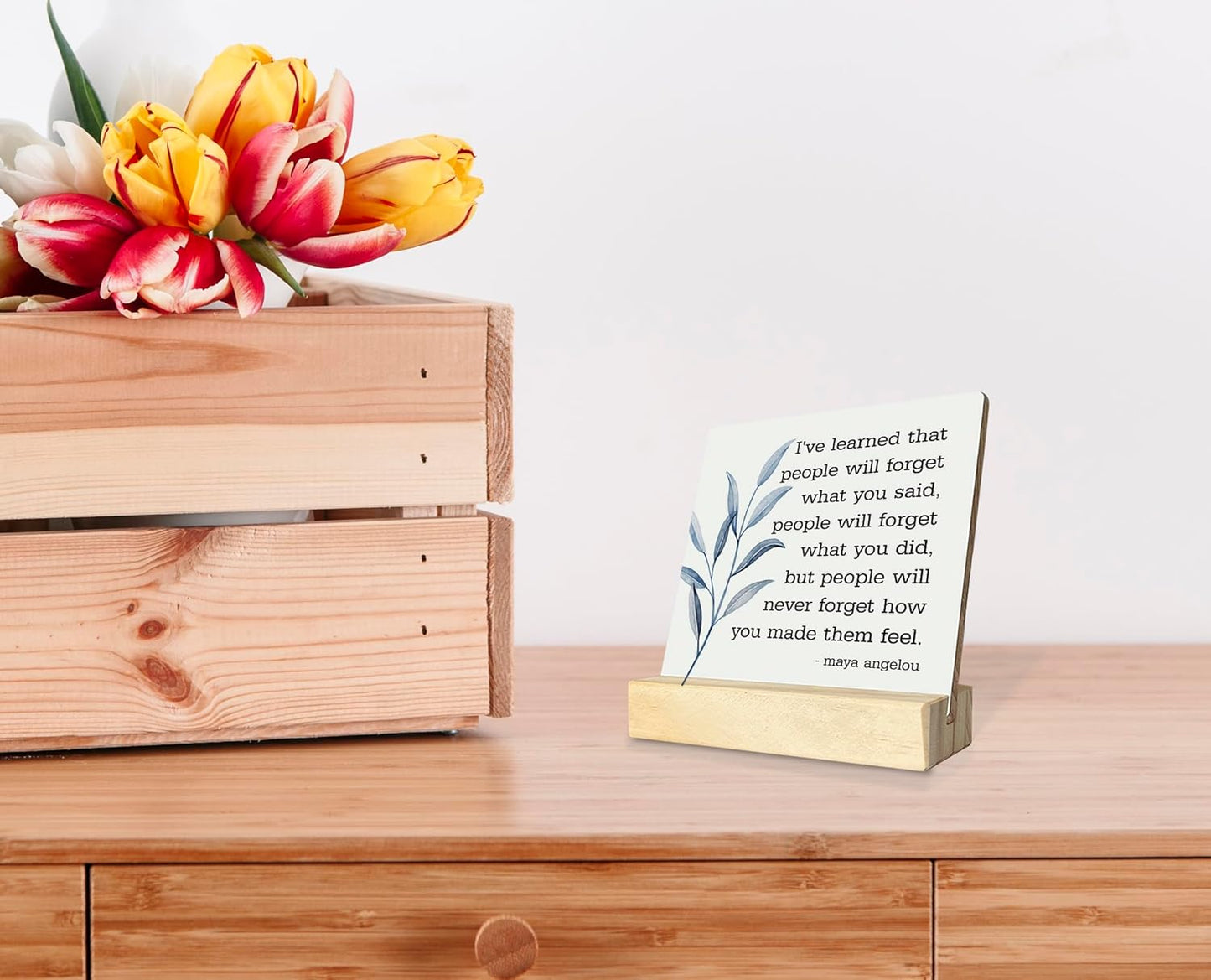 Primitive Wooden Sign, I've Learned that... People Will Never Forget How You Made Them Feel, Desk Plaque with Wooden Stand 4 x 4.3 inches, Maya Angelou Saying, Rustic Home Decor Farmhouse B